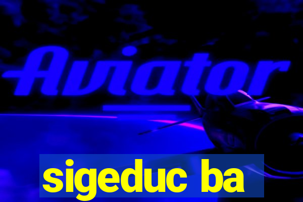 sigeduc ba